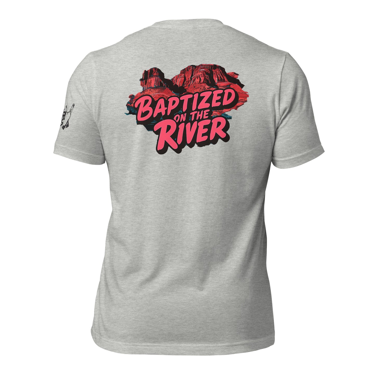 Baptized on the River! Unisex t-shirt